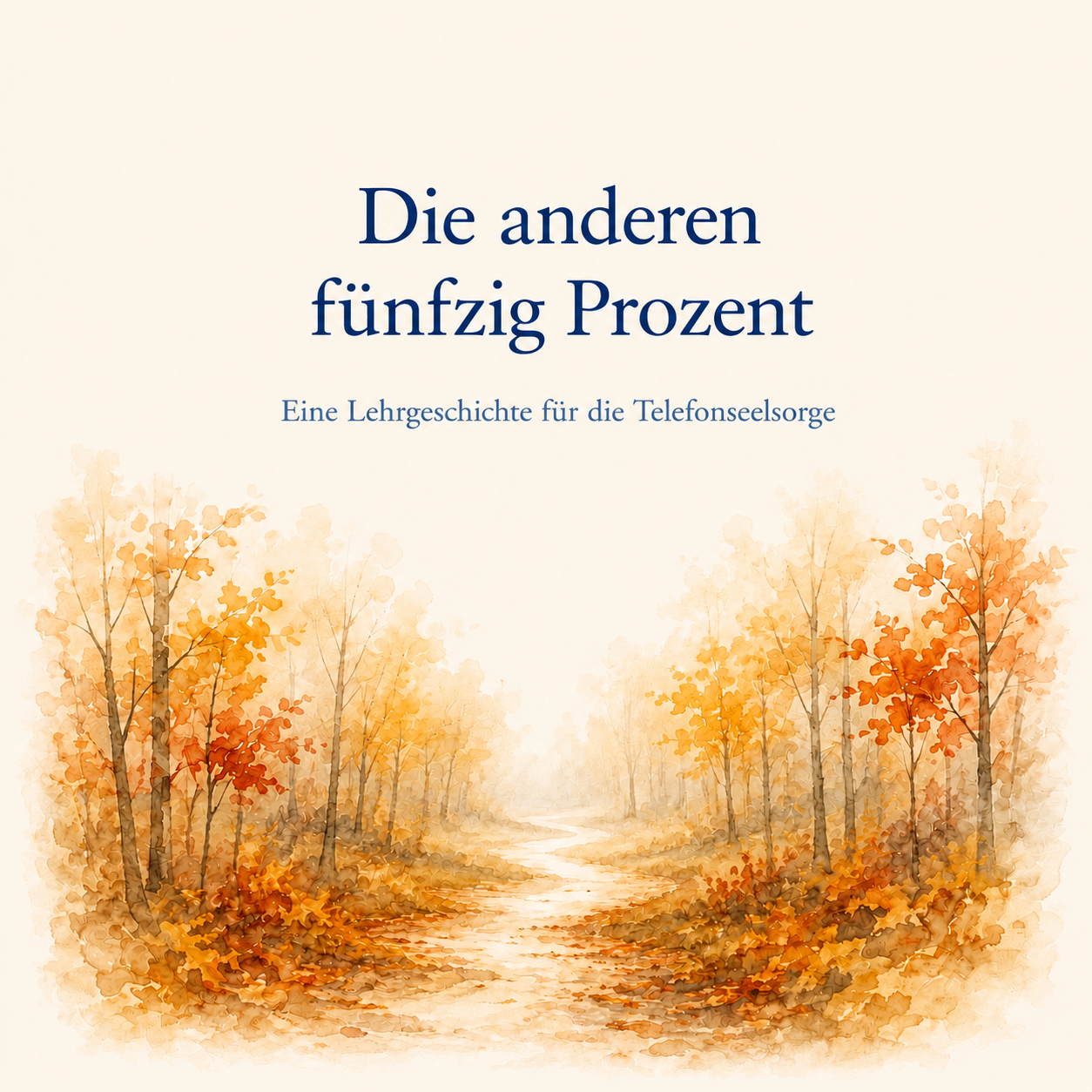 Die anderen fünfzig Prozent – Leseprobe Aquarell eines herbstlichen Waldwegs, der ins Licht führt